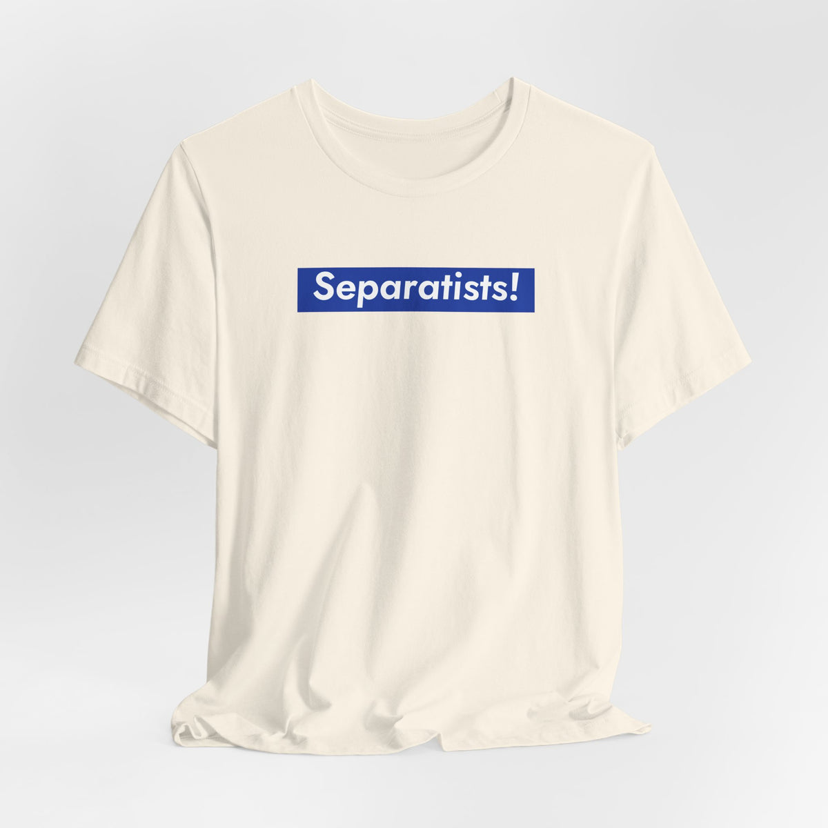 Separatists!