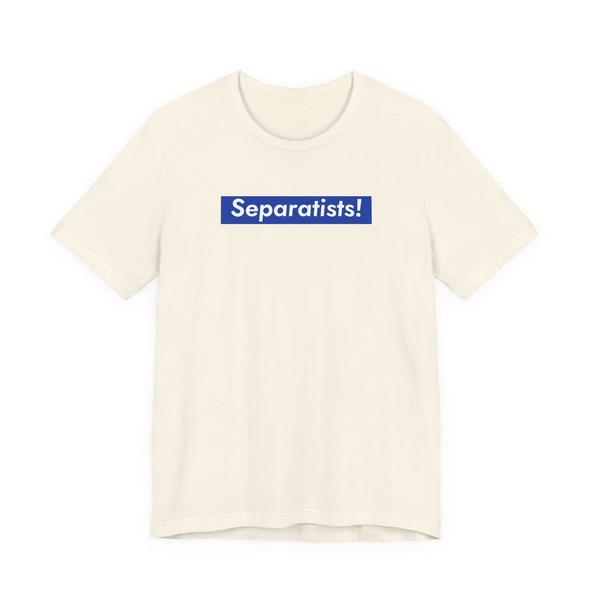 Separatists!